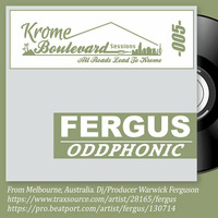 FERGUS - 005 - KROMECAST by Krome Boulevard Music