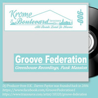 GROOVE FEDERATION - 006 - KROMECAST by Krome Boulevard Music