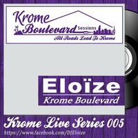 ÉLOIZE - 005 -KROME LIVE SERIES (Opening set @ Play) by Krome Boulevard Music