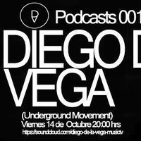 Podcast #001 - Diego De La Vega [Underground Movement] by SYSTEM GREEN✔
