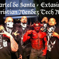 Cartel de Santa Feat. Millonario,W Corona - Extasis (Christian Mendez Tech Mix) by Christian Mendez D J