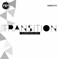 Albert Ballart - Transition (Original Mix) by We Love House Recordings