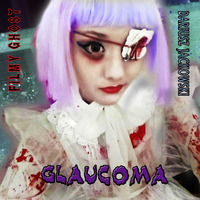 Glaucoma (EP) (2018) (with Dz Jackowski)