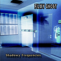 Filmy Ghost - Shadowy Frequencies (EP) (2017)