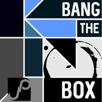 Bang the Box by J_P