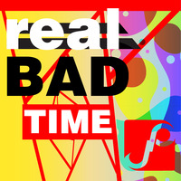 Real Bad Time by J_P