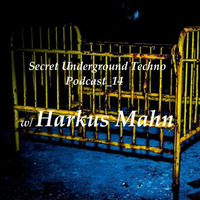 Secret Underground Techno Podcast_14 w/ Harkus Mahn by Secret Underground Techno