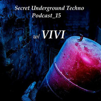 Secret Underground Techno Podcast_15 w/ VIVI by Secret Underground Techno