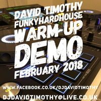 David Timothy - Funky Hardhouse (February 2018 Warm Up) by David Timothy DJ