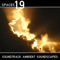 Spaces19 - Soundtrack Ambient Soundscapes by spacesfm