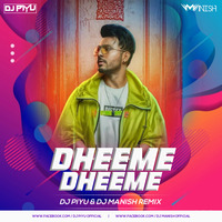 Dheeme Dheeme - Dj Piyu &amp; Dj manish Remix by Dj Piyu