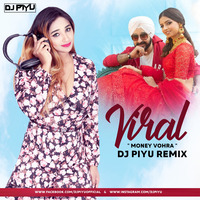 MONEY VOHRA - VIRAL - DJ PIYU REMIX by Dj Piyu