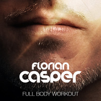 Florian Casper - Full Body Workout 02.03.19 by Florian Casper