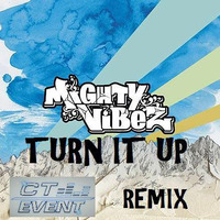 Mighty Vibez - Turn it Up (CT Event Remix) by Chris Grooves