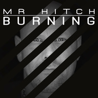Mr Hitch - Burning (Original Mix) by ZEITSPRUNG