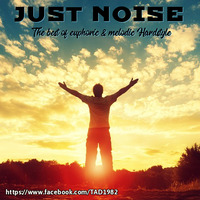 Just Noise The Best Of Euphoric &amp; Melodic Hardstyle 12 (Jun 19) by The Awful Din