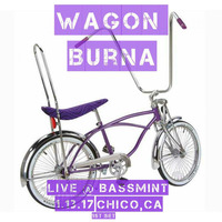( Live DJ Set @ BassMint  Chico,Ca 1.13.17 1st Set ) by WAGON BURNA