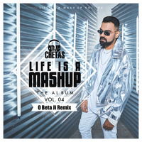 DJ Chetas-O Beta Ji (Remix) | #LIFEISAMASHUPVOL04 by DJ CHETAS