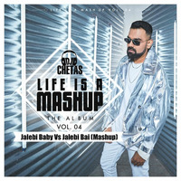 Dj Chetas-Jalebi Baby Vs Jalebi Bai (Mashup) | #LIFEISAMASHUPVOL04 by DJ CHETAS
