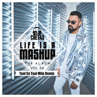 Dj Chetas-Taal Se Taal Mila (Remix) | #LIFEISAMASHUPVOL04 by DJ CHETAS