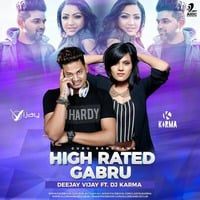 High Rated Gabru - Deejay Vijay Ft. DJ Karma Remix by Deejay Vijay