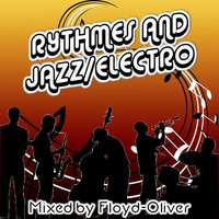 Rythmes &amp; Jazz/Eléctro volume I Mixed by FLOYD-Oliver by FLOYD-Oliver