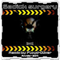 SADICK SURGERY (Remix Hardstyle bye Floyd-Oliver) by FLOYD-Oliver