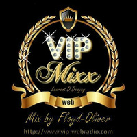 VIP Mixx Spécial Laurent D Deejay by Floyd-Oliver 18 AVRIL 2017 by FLOYD-Oliver