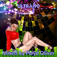 ULTRA 90 Mixed by Floyd Oliver by FLOYD-Oliver