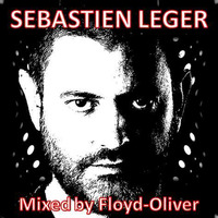 Sebastien Leger mixed by Floyd Oliver by FLOYD-Oliver