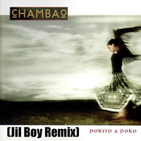 Chambao - Pokito A Poko (Jil Boy Remix) by Miguel DJ a.k.a. Jil Boy