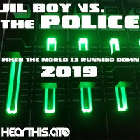 Jil Boy Vs. The Police - When The World Is Running Down 2019 (Long Mix) by Miguel DJ a.k.a. Jil Boy