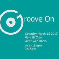 Robert Ouimet aka ROB-O's &quot;Groove On&quot; on CRIB RADIO - March 18, 2017 by CRIBRADIO