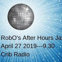 Robert Ouimet presents ROB-O's Saturday Night After Hours Jams on CRIB RADIO - April 27, 2019 by CRIBRADIO