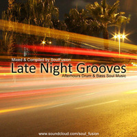 Late Night Grooves (Drum &amp; Bass Mix May 2013) by SoulFusion