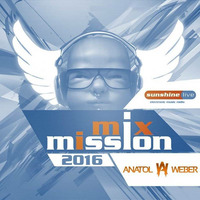 Anatol Weber - Sunshine Live Mix Mission 2016 [25.12.2016] by Anatol Weber