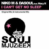 Niko M &amp; DaSouL Ft Mary R - I can't get no sleep Original Mix by DjDaSouL