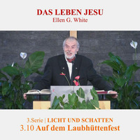 3.10 Auf dem Laubhüttenfest - 3.LICHT UND SCHATTEN | DAS LEBEN JESU - Pastor Mag. Kurt Piesslinger by Christliche Ressourcen