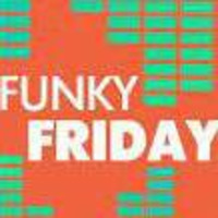 Funky Fresh Friday by DJ Steve Foster