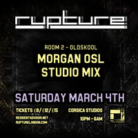 OSL Rupture London [Studio Mix] Saturday March 4th 2017 by MorganOSL