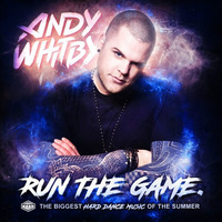 Andy Whitby - RUN THE GAME (The Summer Mixtape) by Andy Whitby