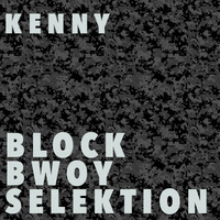 Kenny - Block Bwoy Selektion by Kenny!