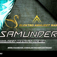 Saat Samunder [ Elektro Abhijeet Manu's Remix ] by ELEKTRO ABHIIJEET MANU