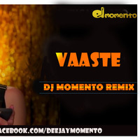 Vaaste -DJ Momento Remix by DJ Momento
