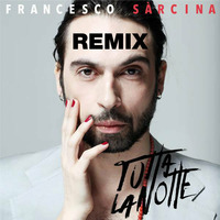 Francesco Sarcina - Tutta la notte (Stefano Fisico &amp; Micky Uk Remix) by Stefano Fisico & Micky Uk