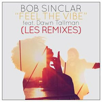 Bob Sinclar ft. Dawn Tallman - Feel The Vibe (Stefano Fisico &amp; Micky Uk Radio Remix) by Stefano Fisico & Micky Uk
