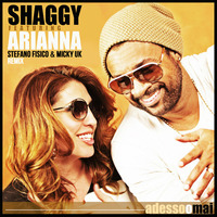 Shaggy Ft. Arianna - Adesso o Mai (Stefano Fisico &amp; Micky Uk Radio Remix) by Stefano Fisico & Micky Uk