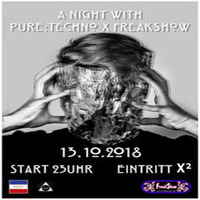 [13.10.2018] A Night with pure:TECHNO x FreakShow