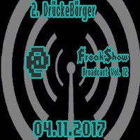 DrückeBärger - Live at FreakShow Broadcast Vol. 12 (04.11.2017 @ Mixlr) by FreakShow-Stuff