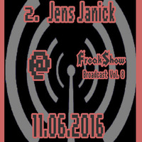 Jens Janick - Live at FreakShow Broadcast Vol. 8 (11.06.2016 @ Mixlr) by FreakShow-Stuff